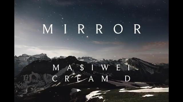 [图]早期马思唯和Cream d合作的《MIRROR》Diss那些放弃梦想的借口